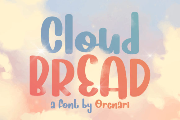 Discover the Charm of Cloud Bread: A Sweet and Friendly Display Font